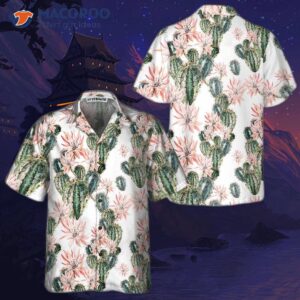 “cacti Make Perfect Hawaiian Shirts, Floral Cacti And Cactus Shirts For “