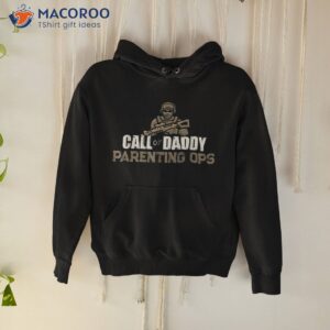 call of daddy parenting ops gamer dads funny fathers day shirt hoodie