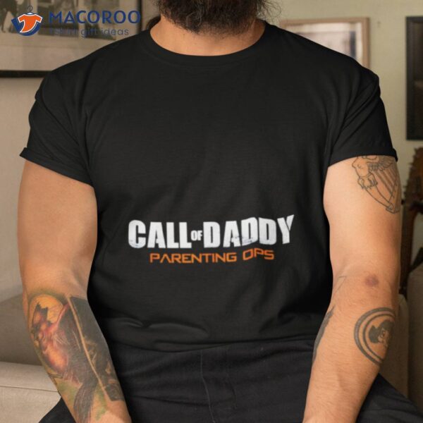 Call Of Daddy Parenting Ops Shirt