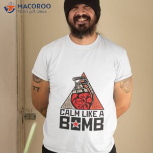calm like a bomb tom morello shirt tshirt 2