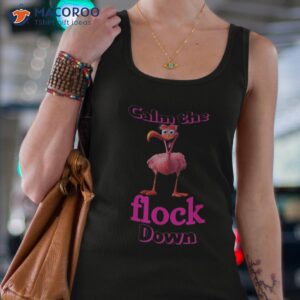 calm the flock down flemingo funny sarcastic gifts shirt tank top 4