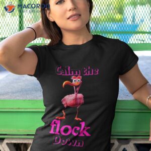 calm the flock down flemingo funny sarcastic gifts shirt tshirt 1