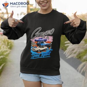 camaro speed legend shirt sweatshirt