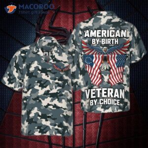 “camo American By Birth, Veteran Choice: Best Gift For Veterans Day, Independence And Memorial Day Hawaiian Shirt”