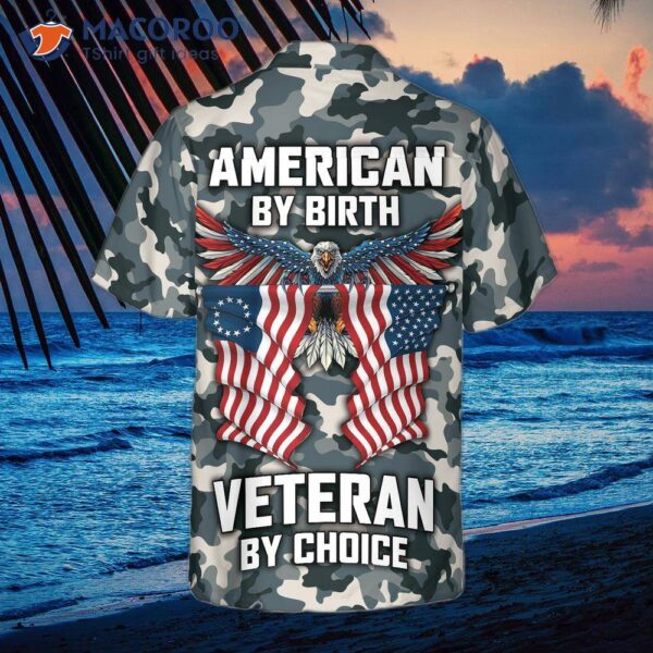 “camo American By Birth, Veteran Choice: Best Gift For Veterans Day, Independence And Memorial Day Hawaiian Shirt”