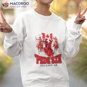 canada pede szn calgary ab 2023 shirt sweatshirt 2