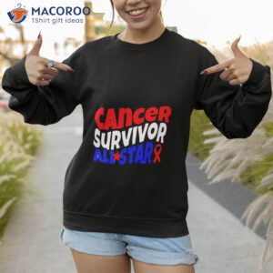 cancer survivor all star shirt sweatshirt