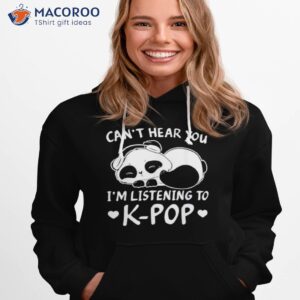 cant hear you im listening to kpop merch k pop shirt hoodie 1