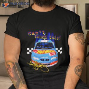 cant touch this hot wheels mattels signature shirt tshirt