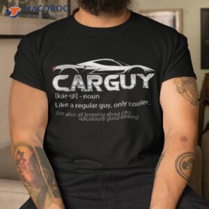 Car Guy Sport Fathers Day Mechanic Race Driver Shirt