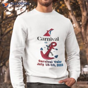 Carnival Valor July 15 20 2023 Shirt 2 carnival valor july 15 20 2023 shirt sweatshirt