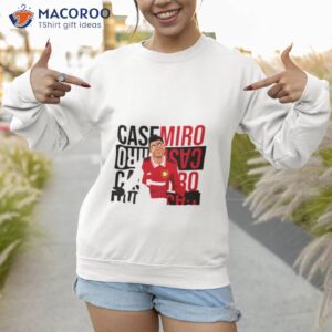 casemiro typography background shirt sweatshirt