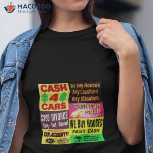 cash 4 cars we buy houses any situation shirt tshirt