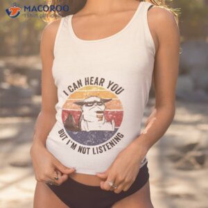 Cat I Can Hear You But I’m Not Listening Vintage Shirt