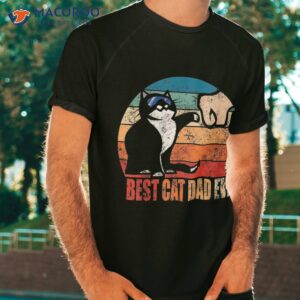 Cat Loving Daddy Fathers Day Gift None Best Dad Ever Paw Fist Bump Funny Shirt