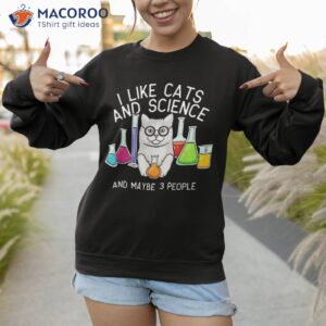 cats and science shirt cat lover tshirt tee shirt sweatshirt 1