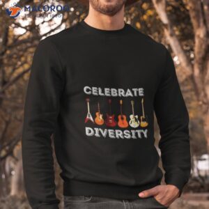 celebrate diversity fathers day guitarist shirt sweatshirt