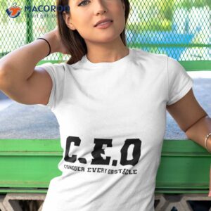 ceo conquer every obstacle shirt tshirt 1