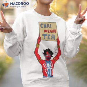 chai means tea spiderman shirt sweatshirt 2