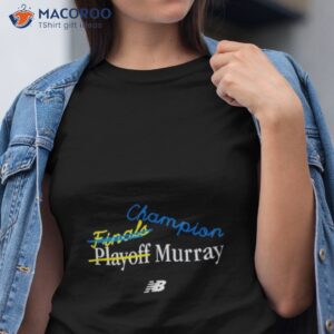 champion finals playoff murray shirt tshirt