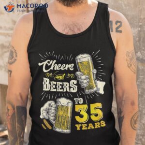 cheers and beers to 35 years old beer 35th birthday shirt tank top