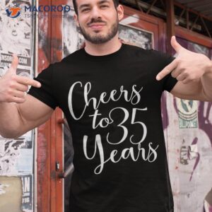Cheers To 35 Years, For , Anniversary 35th Birthday Shirt
