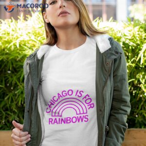 chicago is for rainbows shirt tshirt 4