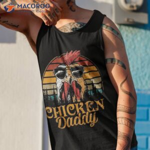 chicken daddy vintage poultry farmer funny fathers day shirt tank top 1