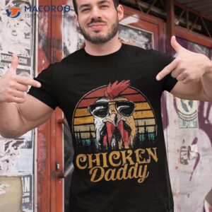 chicken daddy vintage poultry farmer funny fathers day shirt tshirt 1