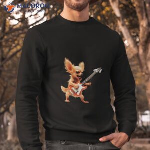 chihuahua play electric guitar shirt sweatshirt