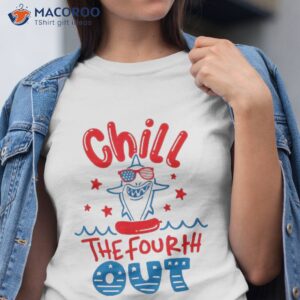 Chill The Fourth Out T Shirt Funny Of July