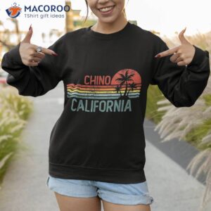 chino california funny usa city trip home roots shirt sweatshirt 1