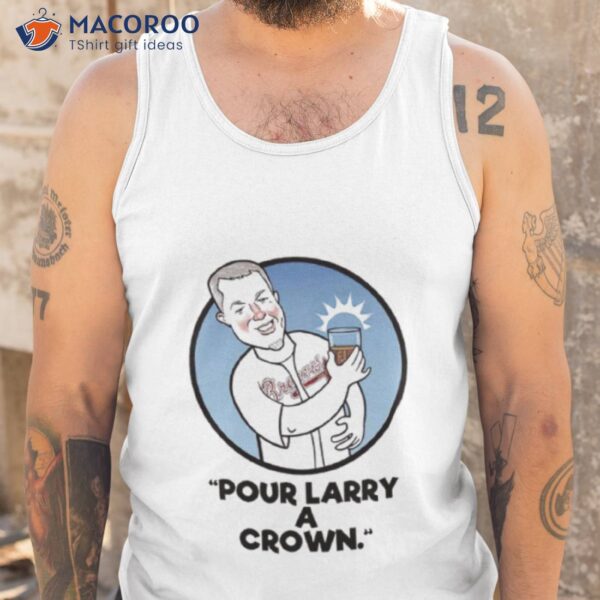 Chipper Jones Pour Larry A Crown Shirt