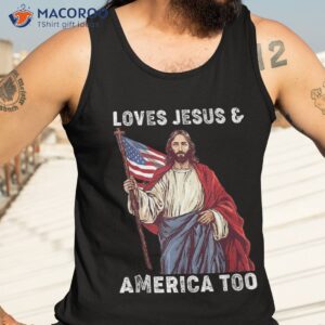 christ 4th of july american flag loves jesus amp america too shirt tank top 3
