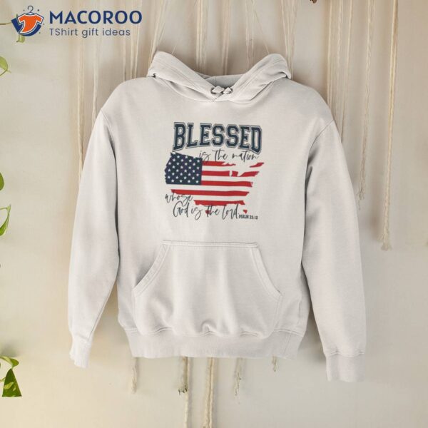 Christian 4th Of July Blessed Is The Nation Shirt