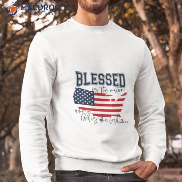 Christian 4th Of July Blessed Is The Nation Shirt