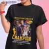 Christian Braun 2023 Champions 5th Player Ever To Win An Ncaa And Nba Title In Consecutive Seasons Signatures Shirt