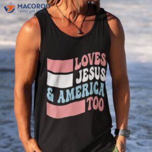 christian loves jesus and america too 4th of july shirt tank top