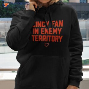 Cincy Fan In Enemy Territory Shirt
