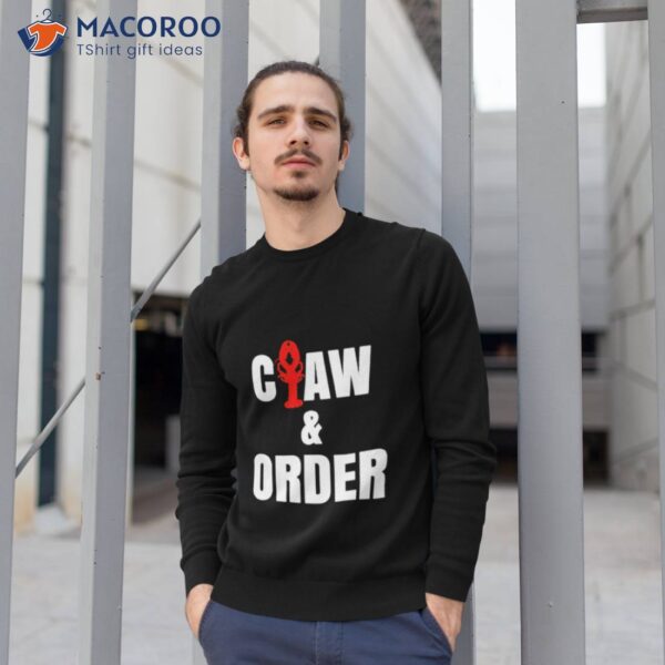 Claw & Order Funny Lobster Law And Order Shirt