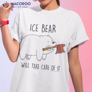 cn we bare bears ice bear will take care of it shirt tshirt 1