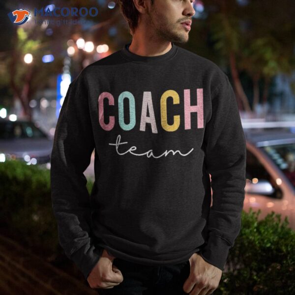 Coach Team Colorful Appreciation Day Back To School Shirt