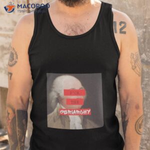 coley fuck the geriarehy shirt tank top