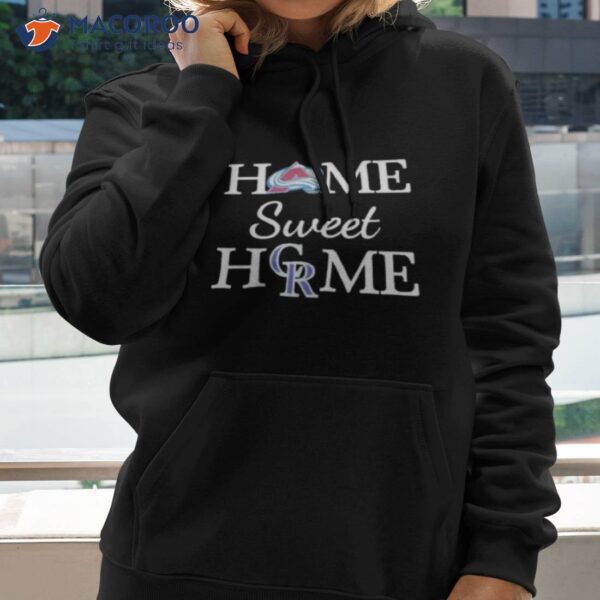 Colorado Avlc Hockey And Colorado Rk Baseball Home Sweet Home Shirt