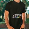 Colorado Rockies Is Love City Mlb Pride Shirt