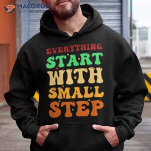 colored text art funny everything start with small step shirt hoodie