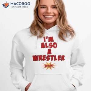 colt cabana is also a wrestler shirt hoodie 1