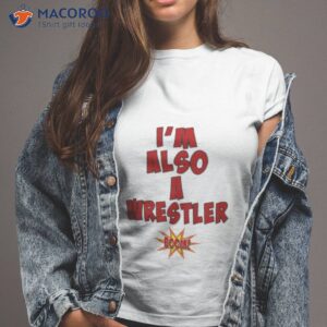 colt cabana is also a wrestler shirt tshirt 2