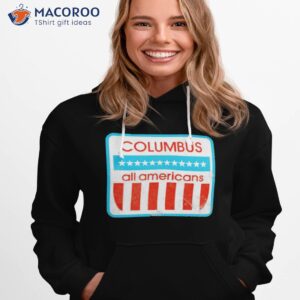 columbus all americans shirt hoodie 1