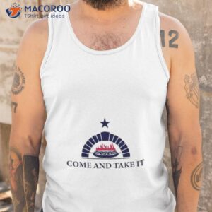 Come And Take It 2023 Shirt 3 come and take it 2023 shirt tank top